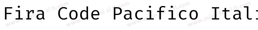 Fira Code Pacifico Italic字体转换